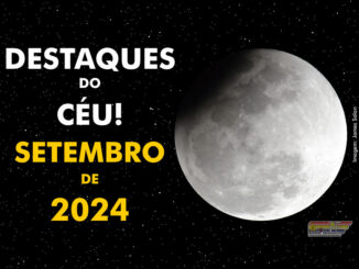 Destaques do Céu! – Setembro de 2024 - AstroPE.